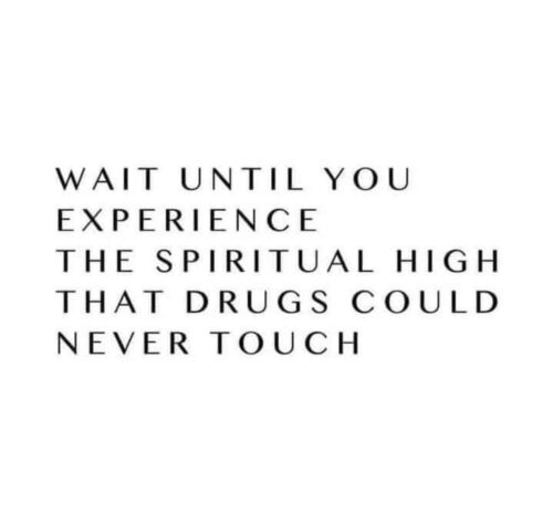 The Untouchable Spiritual High: Beyond Any Drug