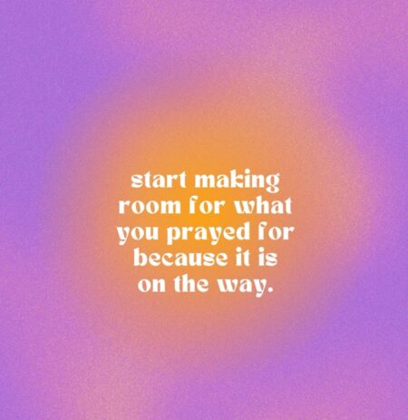 Making Space for Manifested Dreams: Preparing for What You've Prayed For